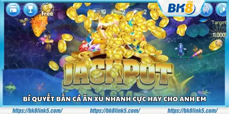 Bí quyết bắn cá ăn xu nhanh hiệu quả