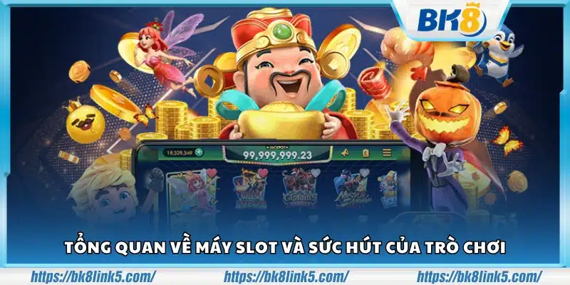 Khái quát về slot machine và sức hút